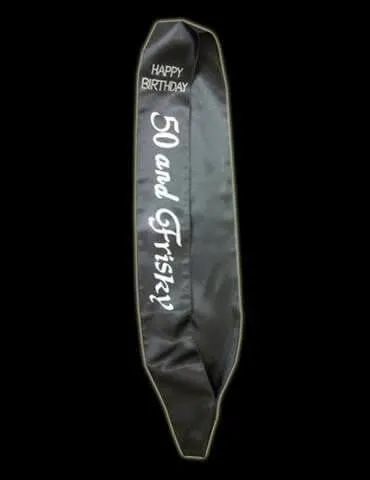 Black Sash 50 and Frisky Happy Birthday